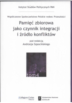 Pamięć zbiorowa jako czynnik integracji i źródło konfliktów