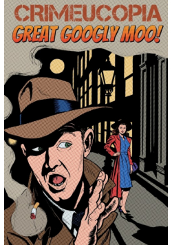Crimeucopia - Great Googly Moo!