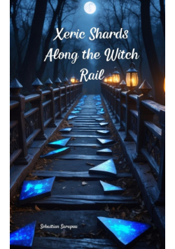 Xeric Shards Along the Witch Rail