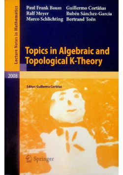 Topics in Algebraic and Topological K-Theory