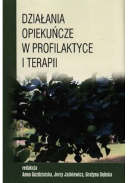 Działania opiekuńcze w profilaktyce i terapii