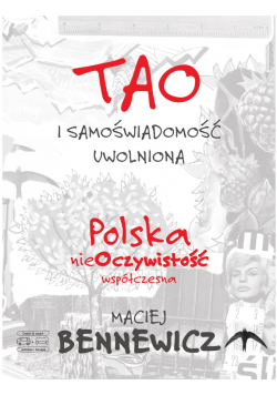 Tao i samoświadomość uwolniona Polska nieoczywistość współczesna