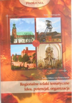 Regionalne szlaki tematyczne Idea potencjał organizacja