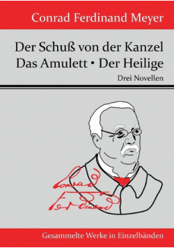 Der Schuß von der Kanzel / Das Amulett / Der Heilige