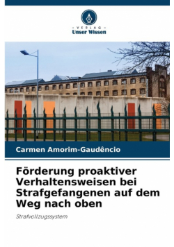 Förderung proaktiver Verhaltensweisen bei Strafgefangenen auf dem Weg nach oben