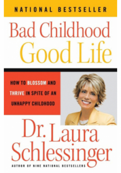 Bad Childhood Good Life