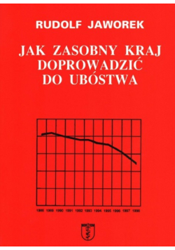 Jak zasobny kraj doprowadzić do ubóstwa