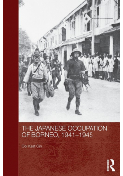 The Japanese Occupation of Borneo, 1941-45