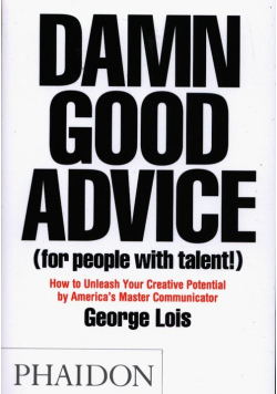 Damn Good Advice