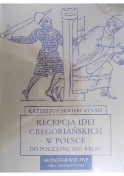 Skwierczyński Krzysztof  Recepcja idei gregoriańskich w Polsce