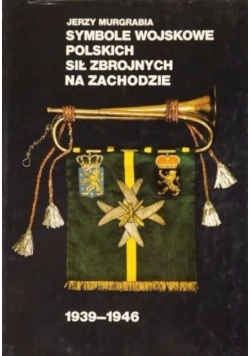 Symbole wojskowe Polskich Sił Zbrojnych na Zachodzie 1939 - 1946