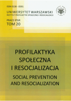 Profilaktyka społeczna i resocjalizacja tom 20
