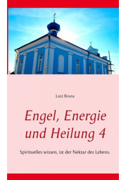 Engel, Energie und Heilung 4