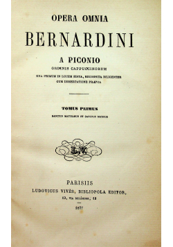 Opera Omnia Bernardini Tomus primus 1877
