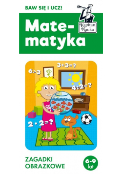 Kapitan Nauka Matematyka Zagadki obrazkowe 6 - 9 lat