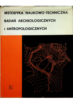 Metodyka naukowo techniczna badań archeologicznych i antropologicznych
