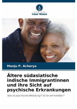 Ältere südasiatische indische Immigrantinnen und ihre Sicht auf psychische Erkrankungen