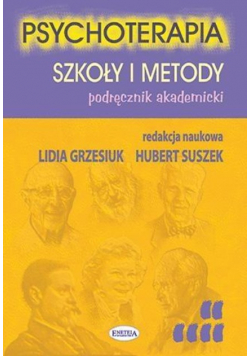 Psychoterapia. Szkoły i metody. Podręcznik akademicki