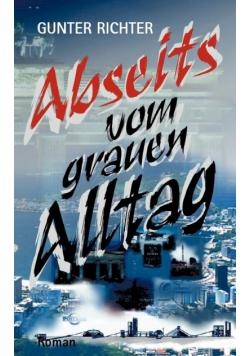 Abseits vom grauen Alltag
