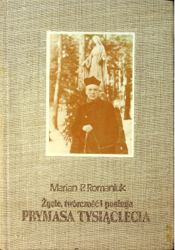 Życie twórczość i posługa Prymasa Tysiąclecia  plus dedykacja