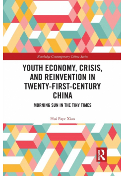 Youth Economy, Crisis, and Reinvention in Twenty-First-Century China