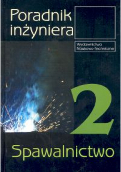 Poradnik inżyniera Spawalnictwo część 2