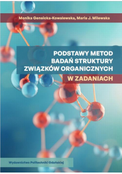 Podstawy metod badań struktury związków organicznych w zadaniach