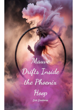 Mauve Drifts Inside the Phoenix Hoop