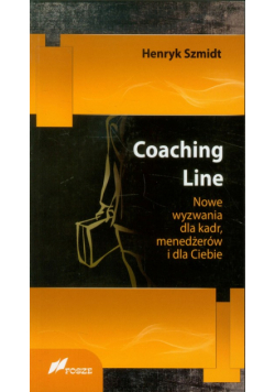 Coaching Line Nowe wyzwania dla kadr, menedżerów i dla Ciebie