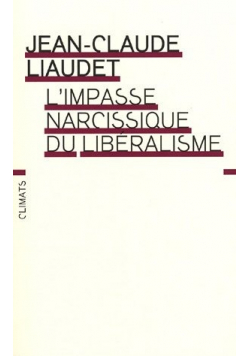 L Impasse Narcissique Du Liberalisme