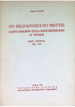 Od religijności do mistyki Zarys dziejów życia wewnętrznego w polsce