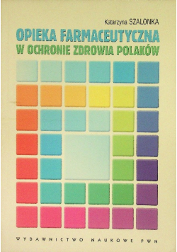 Opieka farmaceutyczna w ochronie zdrowia polaków