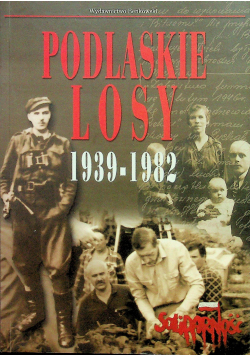 Podlaskie Losy 1939 - 1982