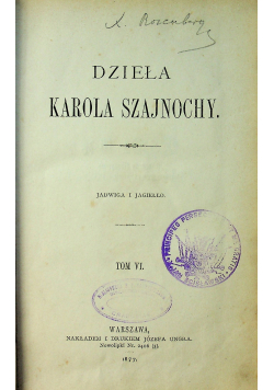 Dzieła Karola Szajnochy Tom VI 1877 r.