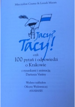 Jacy Tacy czyli 100 pytań i odpowiedzi o Krakowie