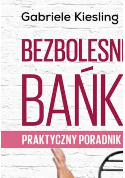 Bezbolesne bańki. Praktyczny poradnik
