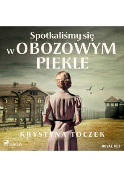 Spotkaliśmy się w obozowym piekle