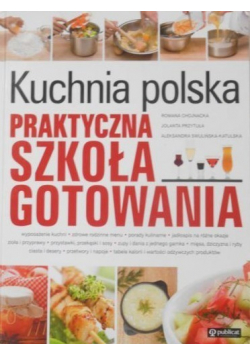 Kuchnia polska Praktyczna szkoła gotowania