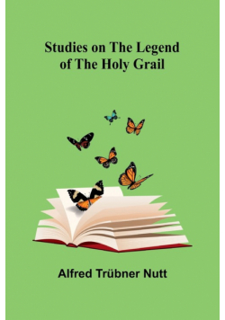 Studies on the Legend of the Holy Grail