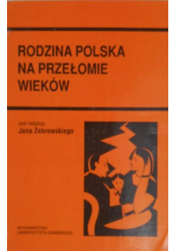 Rodzina polska na przełomie wieków