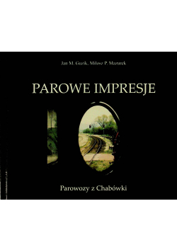 Parowe impresje  Parowozy z Chabówki