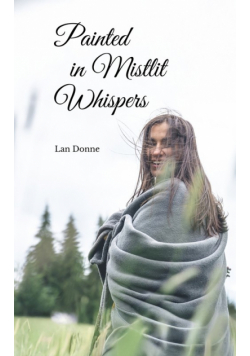 Painted in Mistlit Whispers