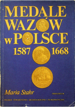 Medale Wazów w Polsce 1587 1668