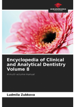 Encyclopedia of Clinical and Analytical Dentistry Volume 8