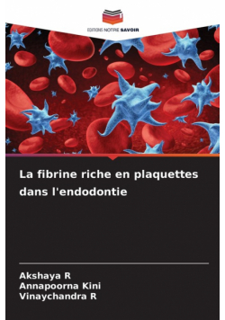 La fibrine riche en plaquettes dans l'endodontie