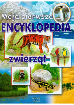 Moja Pierwsza Encyklopedia Zwierząt