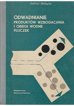 Odwadnianie produktów wzbogacanie i obiegi wodne płuczek
