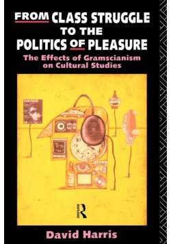 From Class Struggle to the Politics of Pleasure