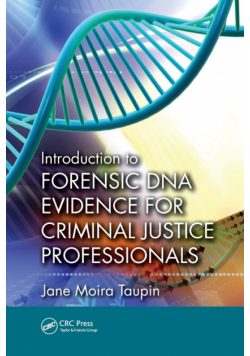 Introduction to Forensic DNA Evidence for Criminal Justice Professionals
