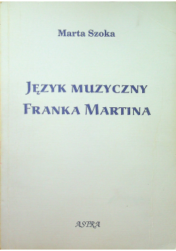 Język muzyczny Franka Martina